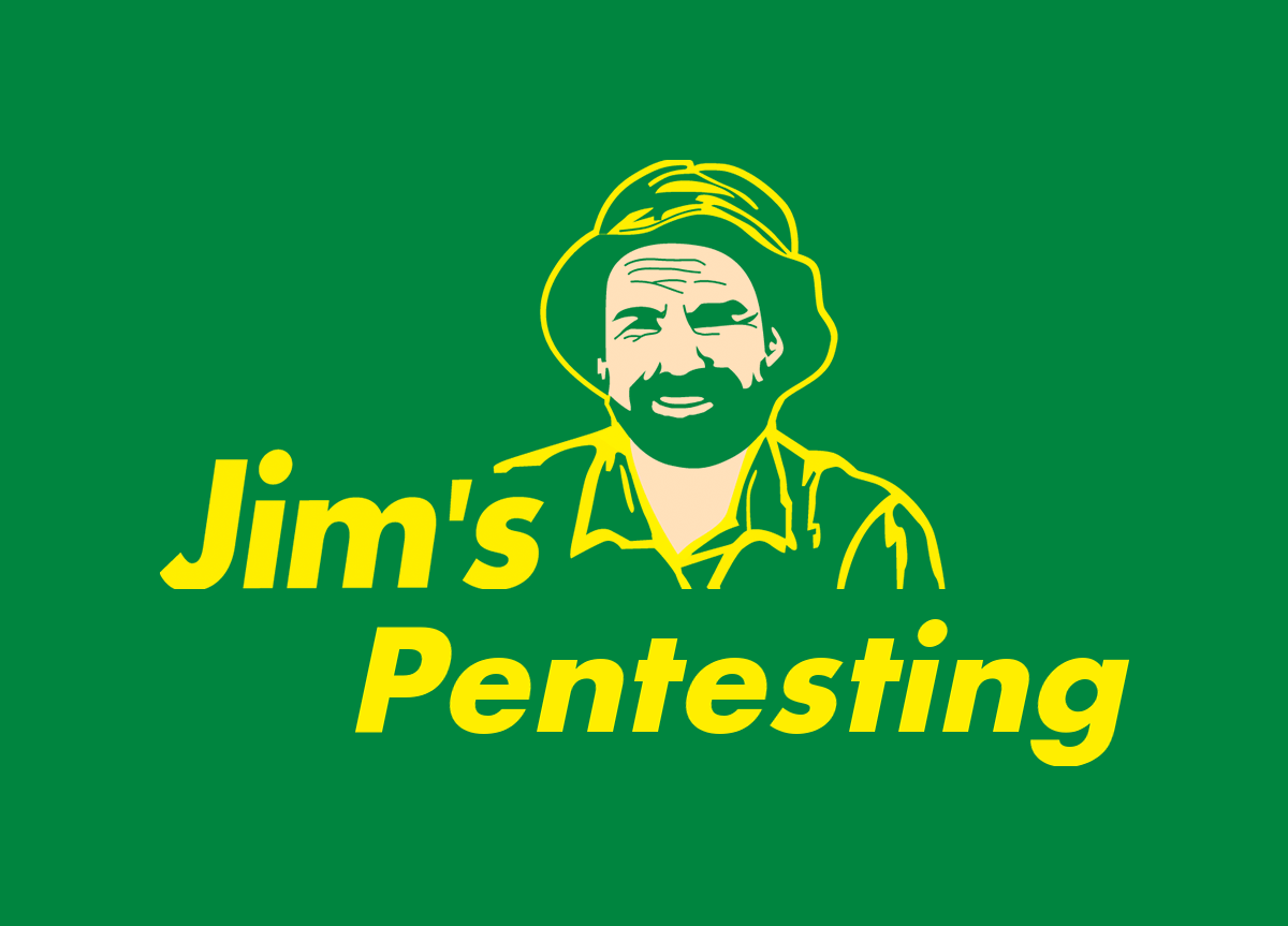 A Jim’s Mowing parody: a yellow line-art bushman in a wide-brimmed hat on green, captioned "Jim’s Pentesting".