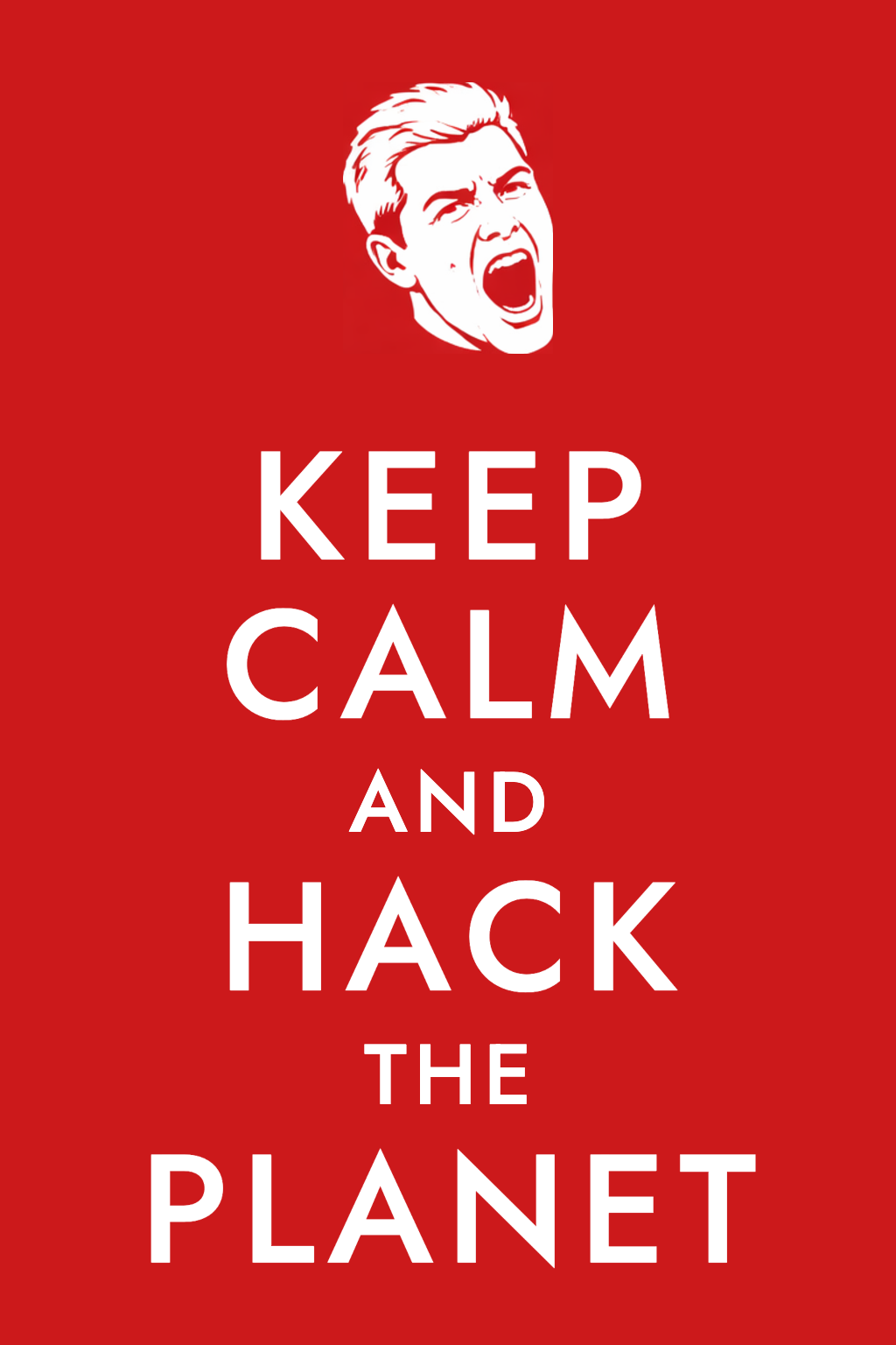 "Keep Calm and Hack the Planet" in white on red, above a screaming face.