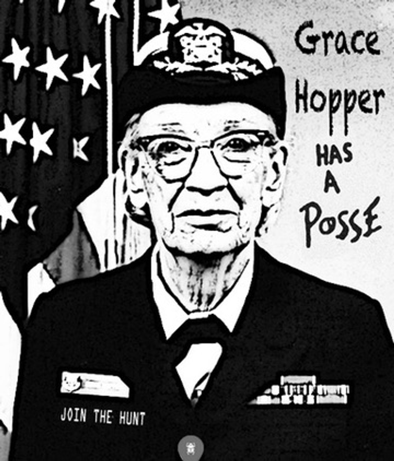 An "Andre the Giant Has a Posse" parody in black-and-white stencil: Rear Admiral Grace Hopper in naval uniform before the US flag, captioned "Grace Hopper has a posse" with "JOIN THE HUNT" across her chest.
