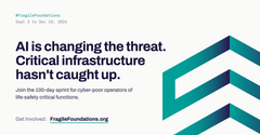 Fragile Foundations Sprint banner: AI is changing the threat. Critical infrastructure hasn't caught up. Join the 100-day sprint for cyber-poor operators of life-safety critical functions.