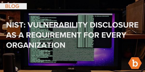 NIST: Vulnerability Disclosure as a Requirement for Every Organization