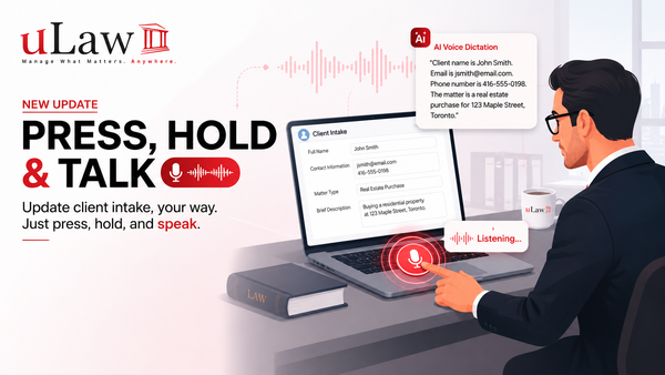 Hands-Free Client Intake: How uLaw’s New "Press, Hold, and Talk" Feature Solves Mobile Data Entry