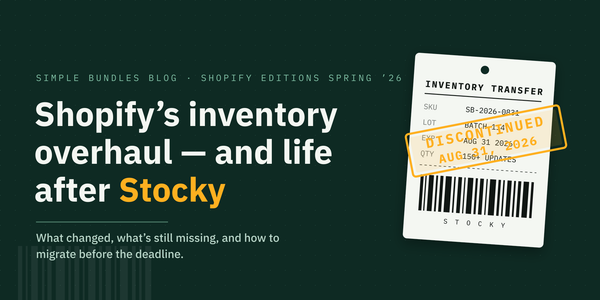 Shopify's Spring 2026 inventory overhaul: What changed and what it means for stocky users