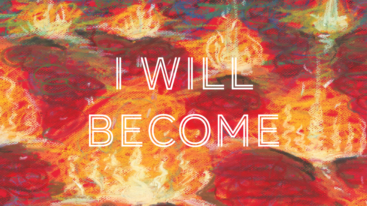 I Will Become