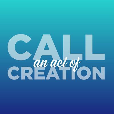 The Call is an Act of Creation.