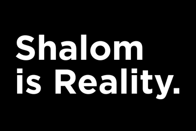 Shalom is reality.