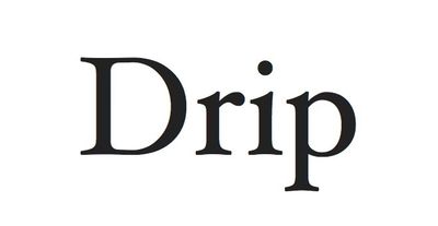 Drip