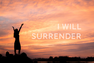I Will Surrender: The Twelve I wills.