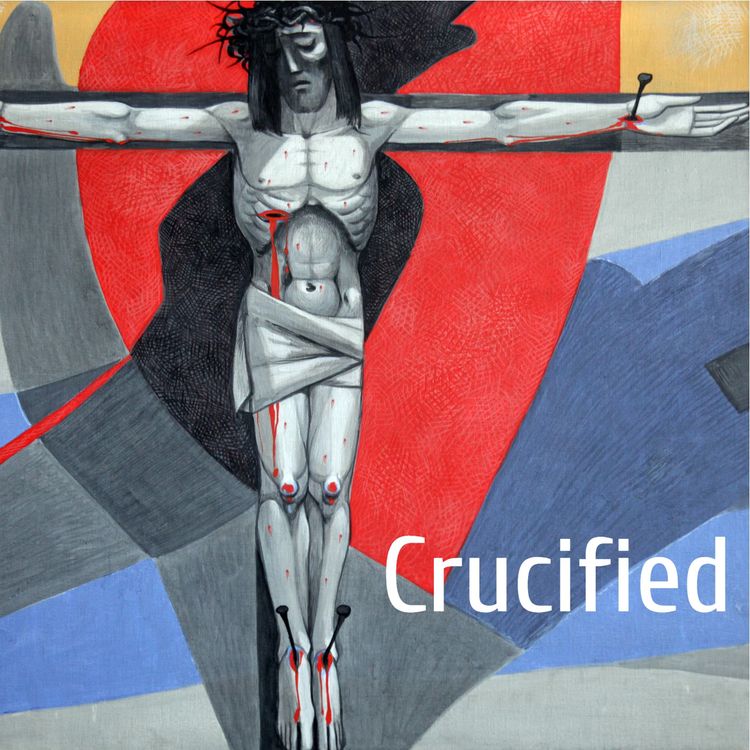 He Was Crucified.
