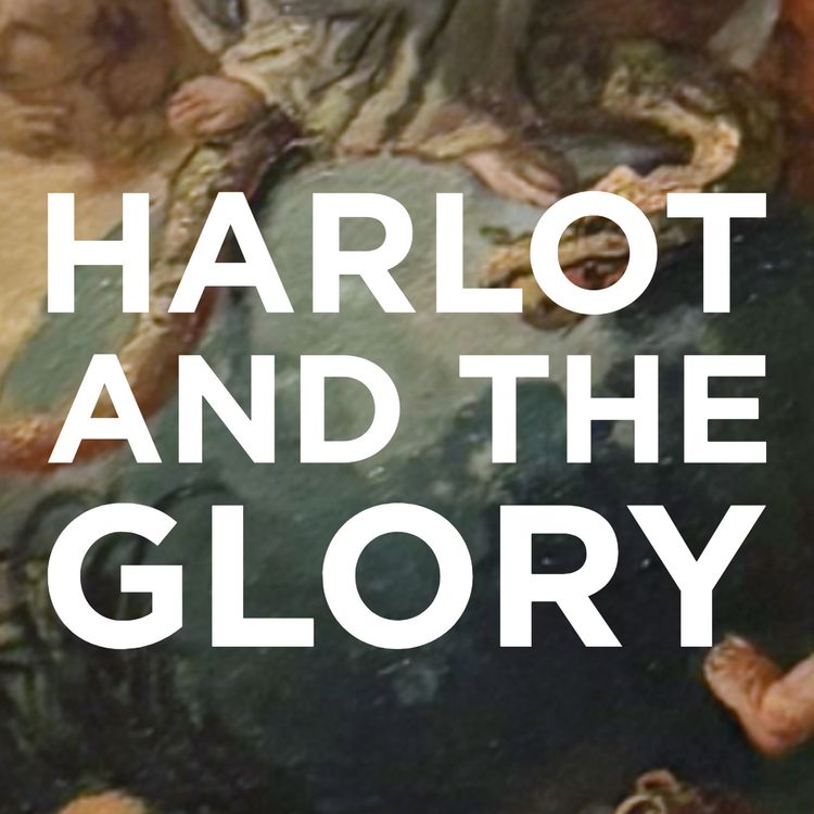 The Harlot and the Glory.