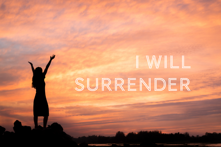 I Will Surrender: The Twelve I wills.