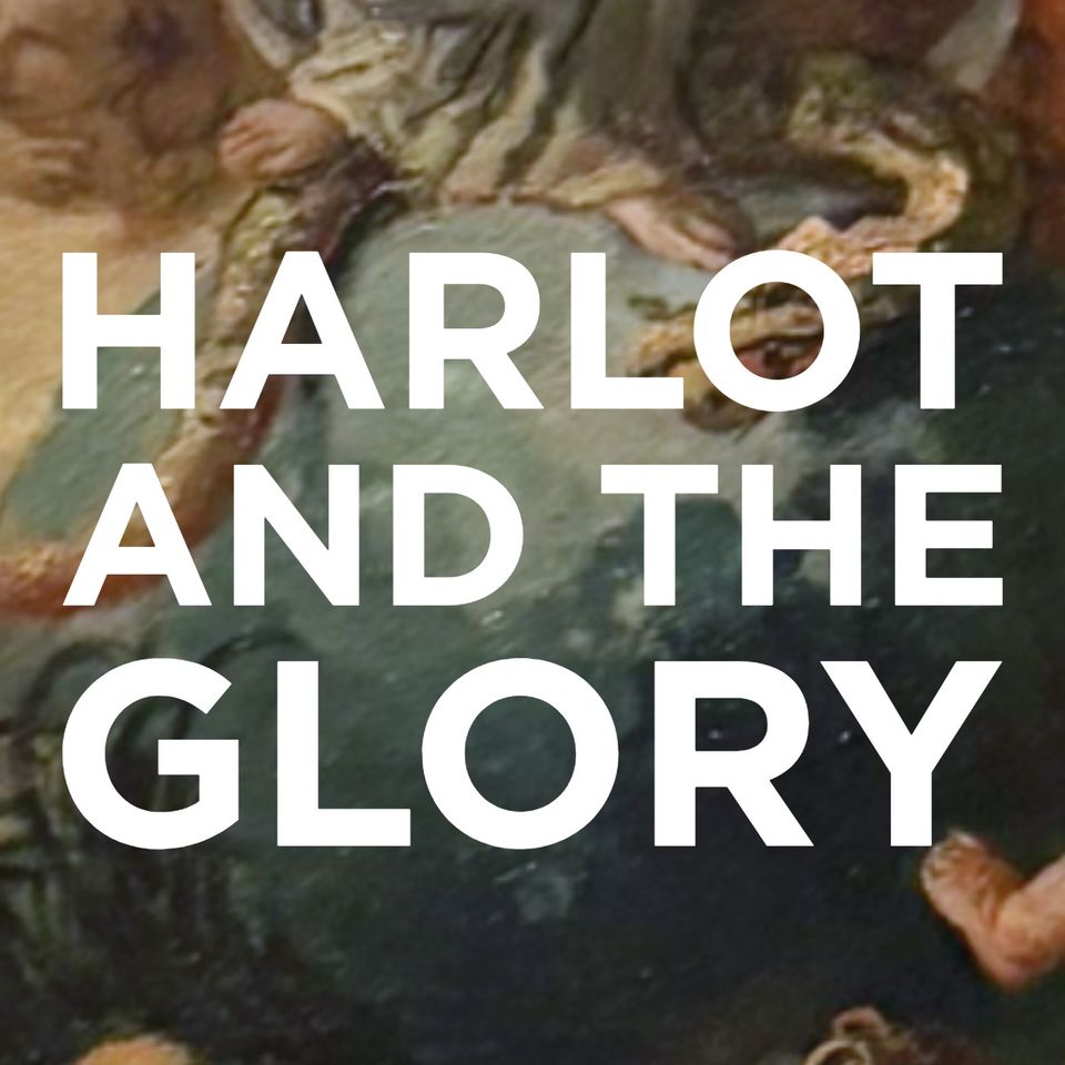 The Harlot and the Glory.