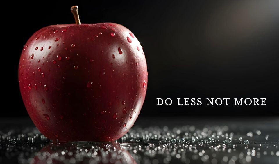 Do Less Not More: Lent I
