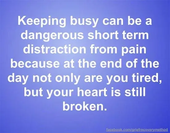 keeping busy bypass sadness and pain