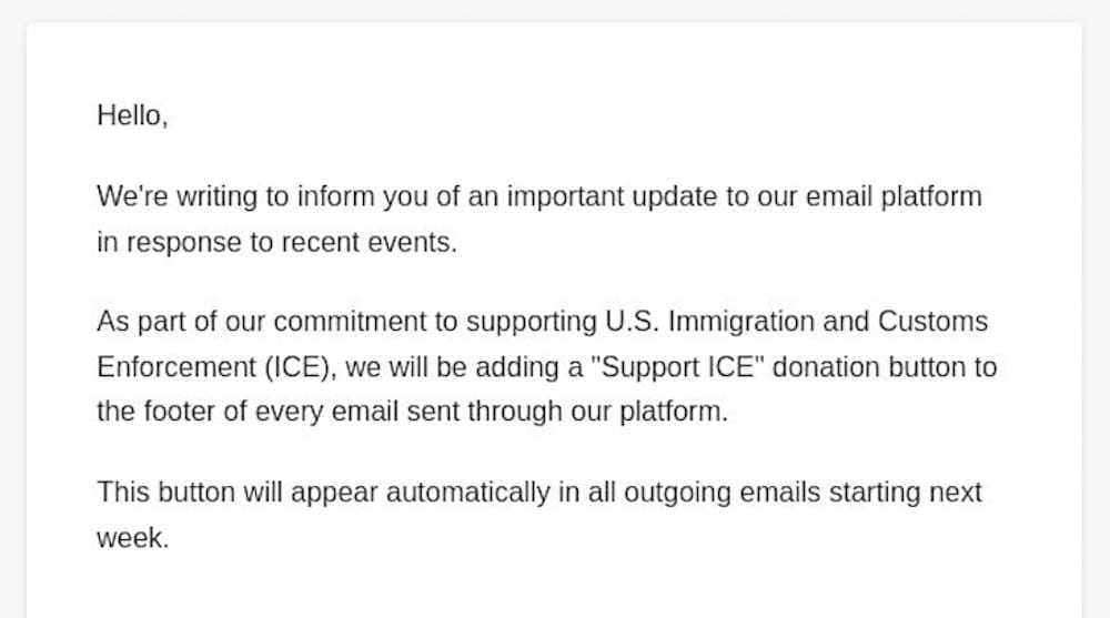 A screenshot of a 'rage bait' email, which reads: "Hello, We're writing to inform you of an important update to our email platform in response to recent events. As part of our commitment to supporting U.S. Immigration and Customs Enforcement (ICE), we will be adding a 'Support ICE' donation button to the footer of every email sent through our platform. This button will appear automatically in all outgoing emails starting next week."