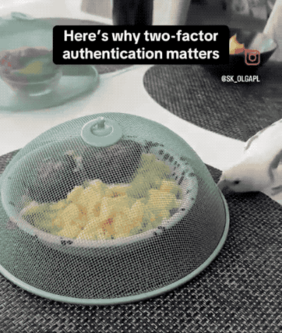 an animated GIF titled: "Here's why two-factor authentication matters," with a bird lifting a metal cloche uncovering cheese, and the bird takes a bite. the second shot shows a second cloche over the first, and the bird unable to lift both of the cloches to get the cheese.