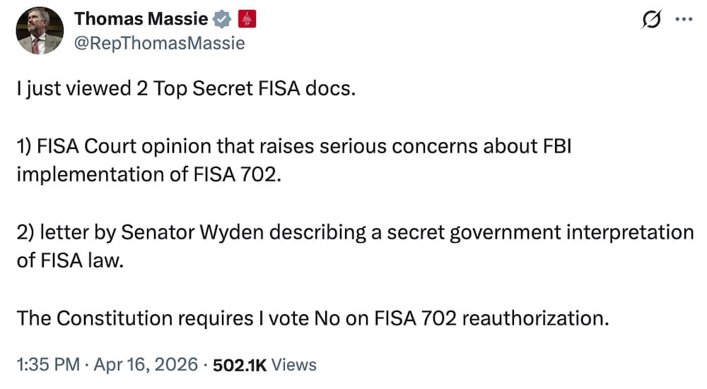 Rep. Thomas Massie tweet on X: "I just viewed 2 Top Secret FISA docs.  1) FISA Court opinion that raises serious concerns about FBI implementation of FISA 702.  2) letter by Senator Wyden describing a secret government interpretation of FISA law.  The Constitution requires I vote No on FISA 702 reauthorization."