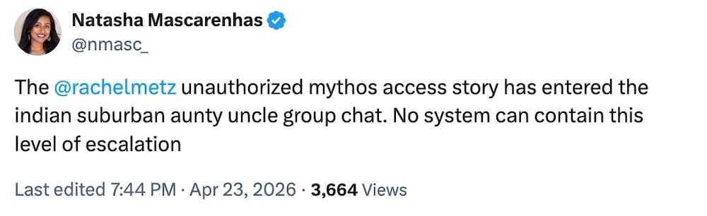 Natasha Mascerenhas post on X: "The @rachelmetz  unauthorized mythos access story has entered the indian suburban aunty uncle group chat. No system can contain this level of escalation"