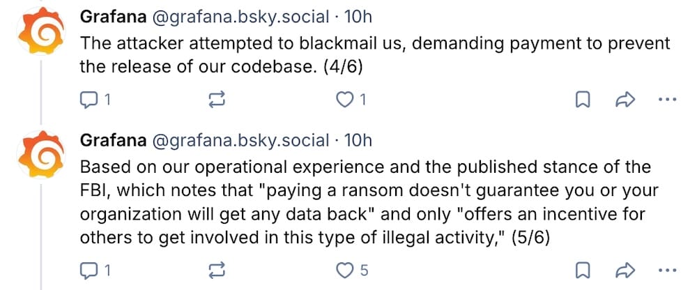 Two posts by Grafana on Bluesky, which reads: "The attacker attempted to blackmail us, demanding payment to prevent the release of our codebase. Based on our operational experience and the published stance of the FBI, which notes that "paying a ransom doesn't guarantee you or your organization will get any data back" and only "offers an incentive for others to get involved in this type of illegal activity"."