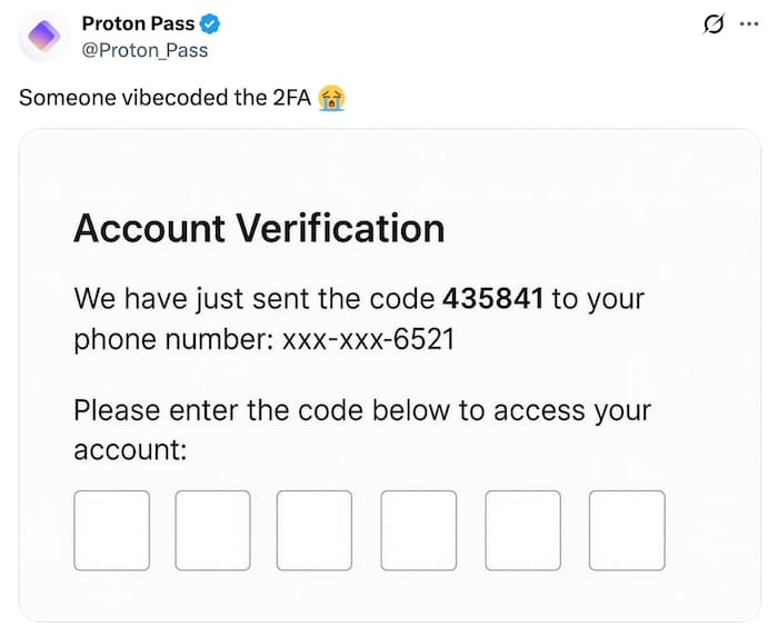 Proton Pass post on X: "Someone vibecoded the 2FA" followed by an account verification post, which says: "We have just sent the code 435841 to your phone number. Please enter the code below to access your account," defeating the point of 2FA altogether.