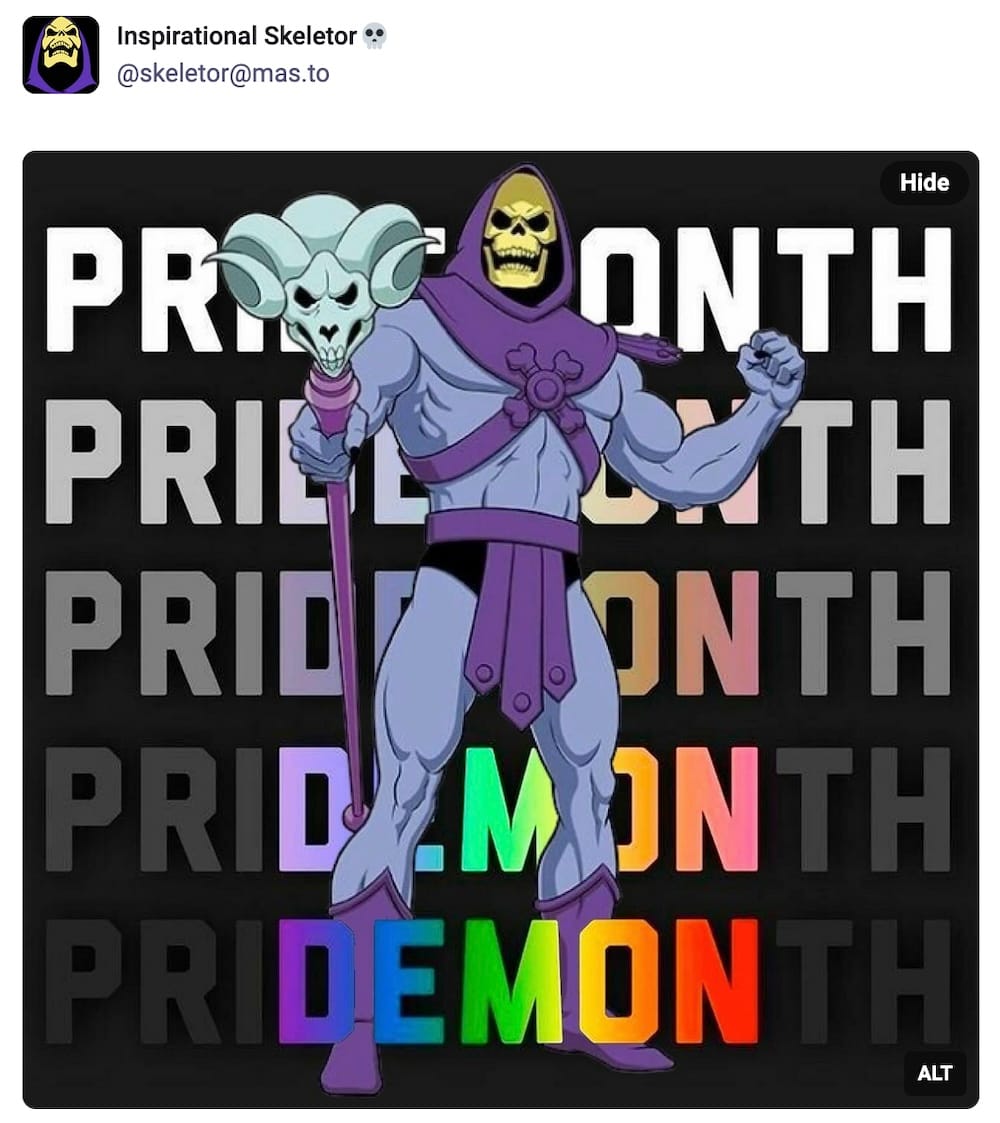 a Mastodon post from Inspirational Skeletor, showing Skeletor in front of words from "PRIDE MONTH" to "DEMON" — with the alt text saying, "Pride Month Demon. Says Skeletor hoping a happy one to all who celebrate."