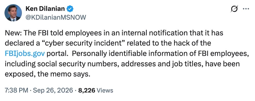 Ken Dilanian post on X: "New: The FBI told employees in an internal notification that it has declared a “cyber security incident” related to the hack of the FBIjobs.gov portal. Personally identifiable information of FBI employees, including social security numbers, addresses and job titles, have been exposed, the memo says."