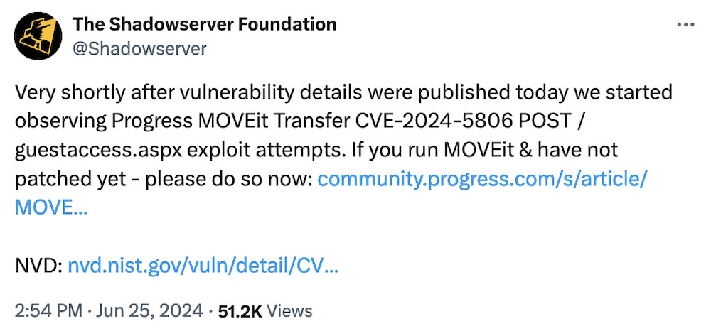 Shadowserver Foundation tweet: "Very shortly after vulnerability details were published today we started observing Progress MOVEit Transfer CVE-2024-5806 POST /guestaccess.aspx exploit attempts. If you run MOVEit & have not patched yet - please do so now."
