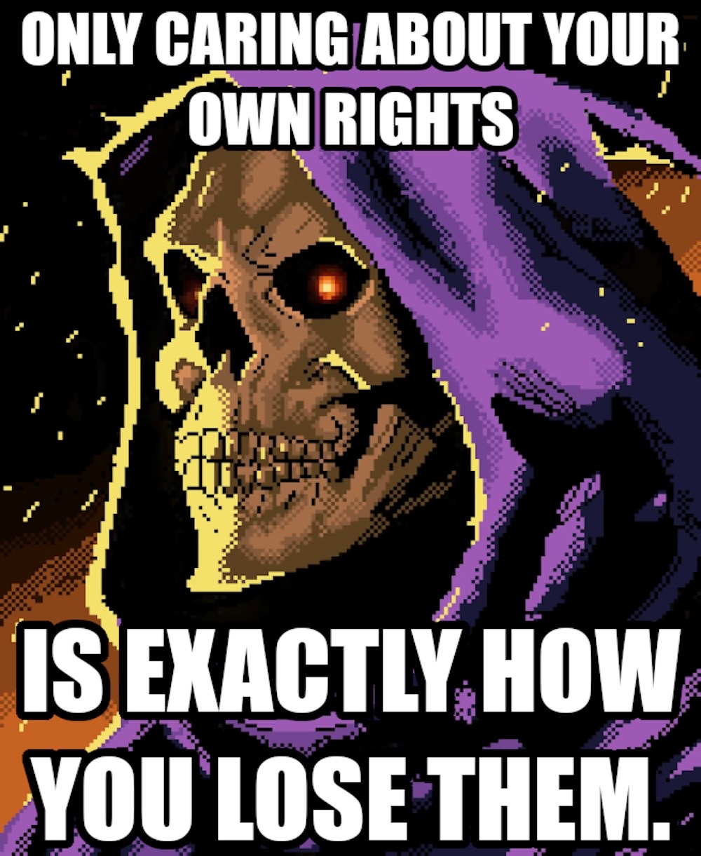 Inspirational Skeletor toot: "Only caring about your own rights is exactly how you lose them."