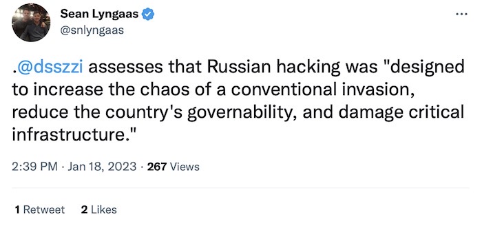 Sean Lyngaas tweet: "@dsszzi assesses that Russian hacking was 'designed to increase the chaos of a conventional invasion, reduce the country's governability, and damage critical infrastructure'."