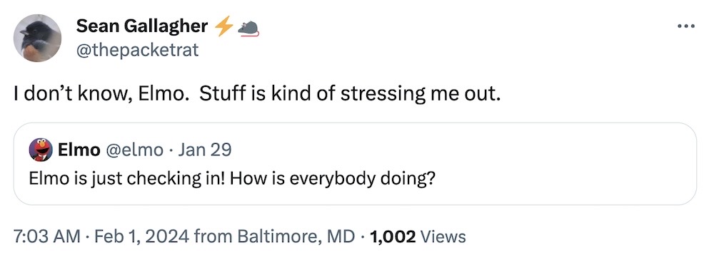 Elmo tweet reads: "Elmo is just checking in! How is everybody doing?" which is quote-tweeted by Sean Gallagher, which reads: "I don’t know, Elmo. Stuff is kind of stressing me out."