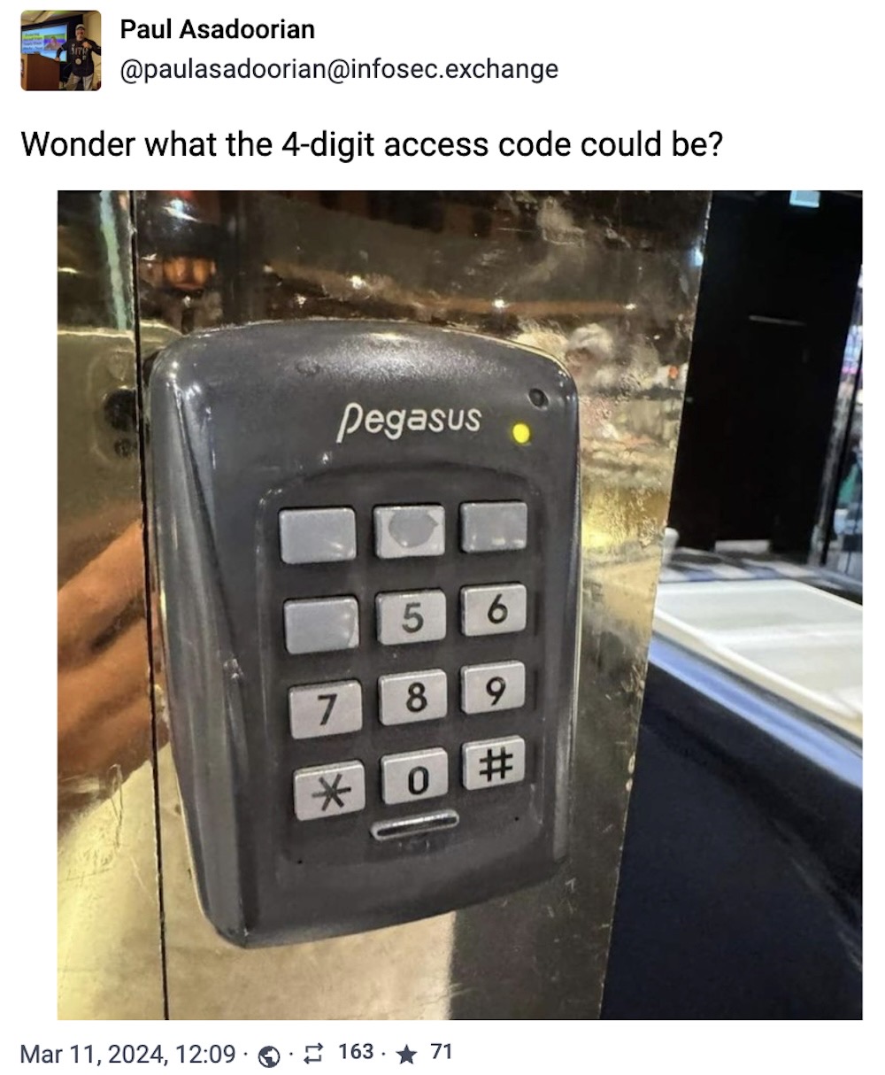 Paul Asadoorian toot: "Wonder what the 4-digit access code could be?" followed by a photo of a keypad with the 1, 2, 3 and 4 buttons worn down due to excessive use.
