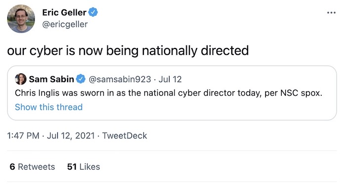 Eric Geller, with an equally hilarious and terrible tweet: "our cyber is now being nationally directed"