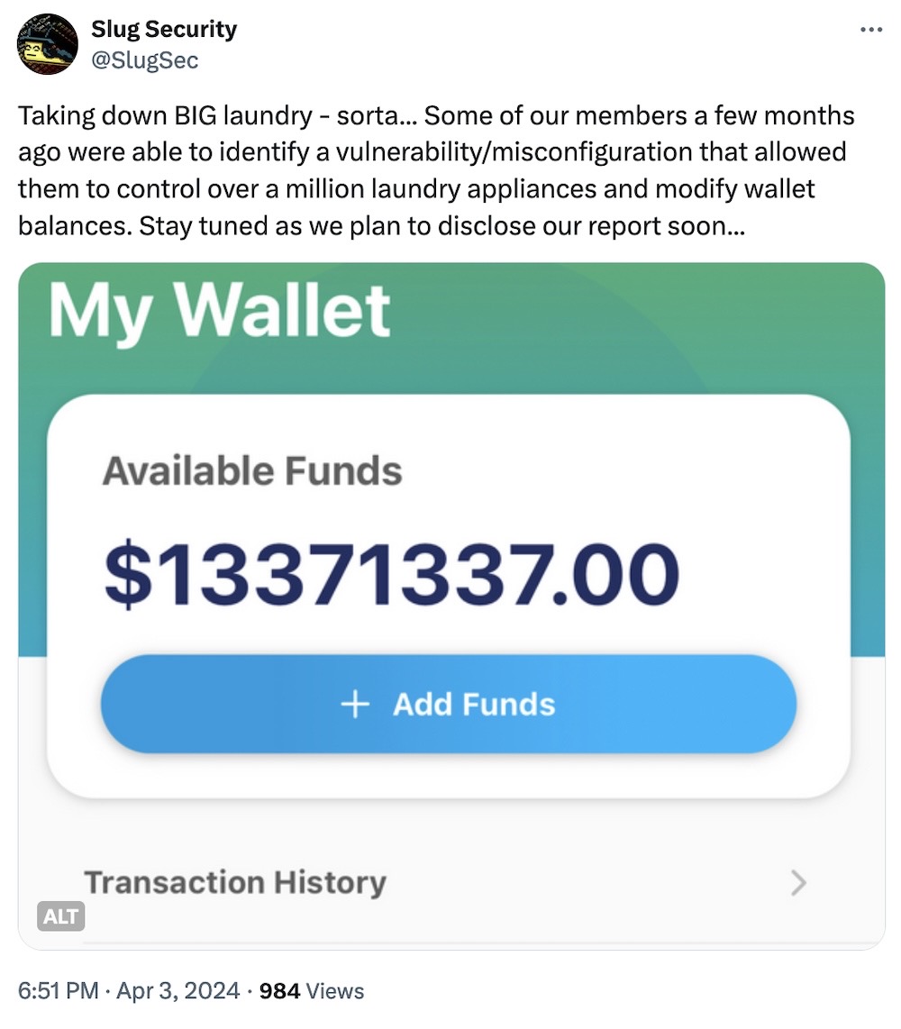 Slug Security tweet: "Taking down BIG laundry - sorta... Some of our members a few months ago were able to identify a vulnerability/misconfiguration that allowed them to control over a million laundry appliances and modify wallet balances. Stay tuned as we plan to disclose our report soon..." followed by a screenshot of the CSC Go app displaying $13 million in the account. 