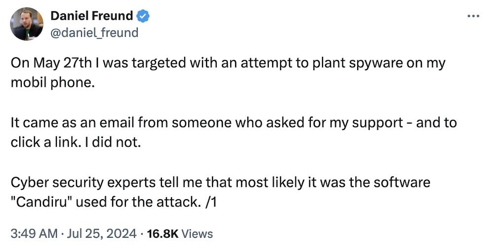Daniel Freund tweet: "On May 27th I was targeted with an attempt to plant spyware on my mobil phone.   It came as an email from someone who asked for my support - and to click a link. I did not.  Cyber security experts tell me that most likely it was the software 'Candiru' used for the attack."
