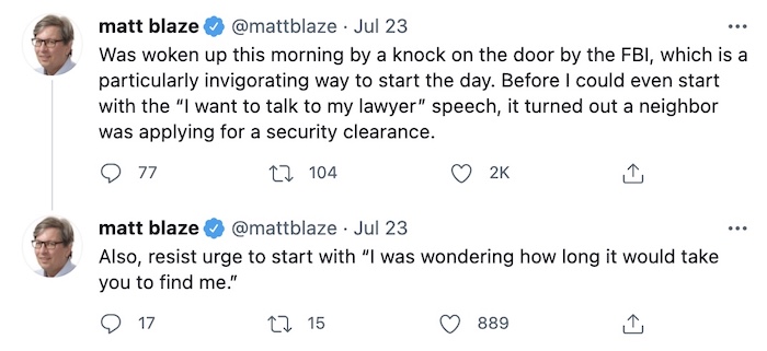 Tweet from Matt Blaze: "Was woken up this morning by a knock on the door by the FBI, which is a particularly invigorating way to start the day."