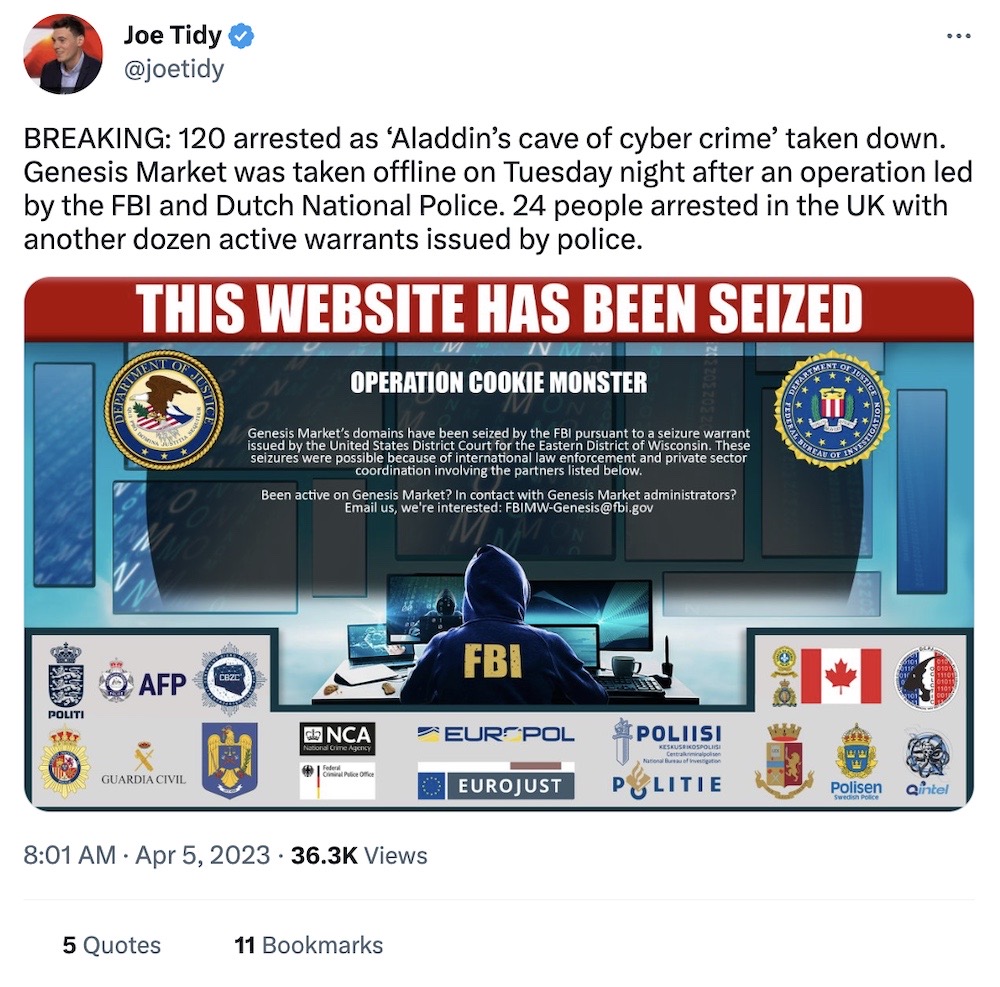 Joe Tidy tweet: "BREAKING: 120 arrested as ‘Aladdin’s cave of cyber crime’ taken down. Genesis Market was taken offline on Tuesday night after an operation led by the FBI and Dutch National Police. 24 people arrested in the UK with another dozen active warrants issued by police," followed by a screenshot of the FBI's seizure notice.