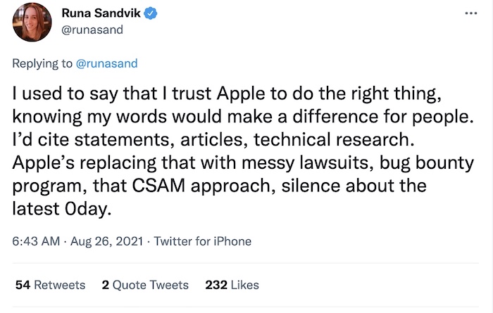 Runa Sandvik tweet: "I used to say that I trust Apple to do the right thing, knowing my words would make a difference for people. I’d cite statements, articles, technical research. Apple’s replacing that with messy lawsuits, bug bounty program, that CSAM approach, silence about the latest 0day."