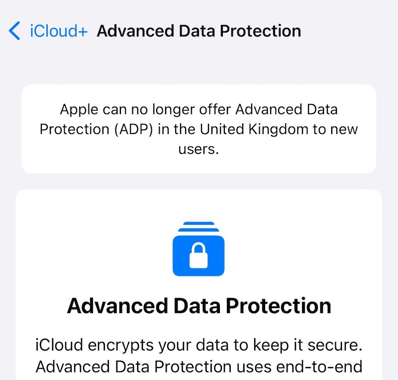 A screenshot from an iPhone showing Advanced Data Protection in the settings menu, with a message that reads: "Apple can no longer offer Advanced Data Protection (ADP) in the United Kingdom to new users."