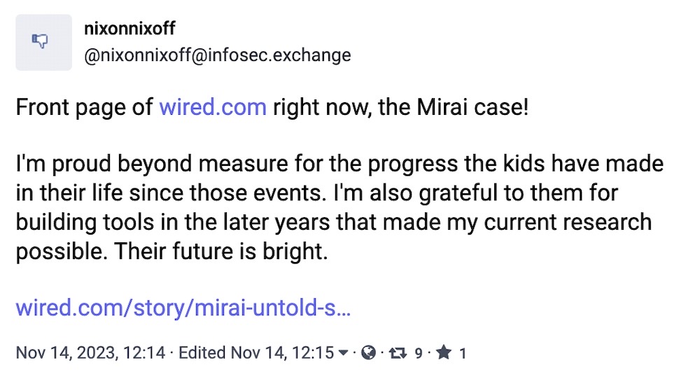 Allison Nixon toot: "Front page of https://www.wired.com right now, the Mirai case! I'm proud beyond measure for the progress the kids have made in their life since those events. I'm also grateful to them for building tools in the later years that made my current research possible. Their future is bright."