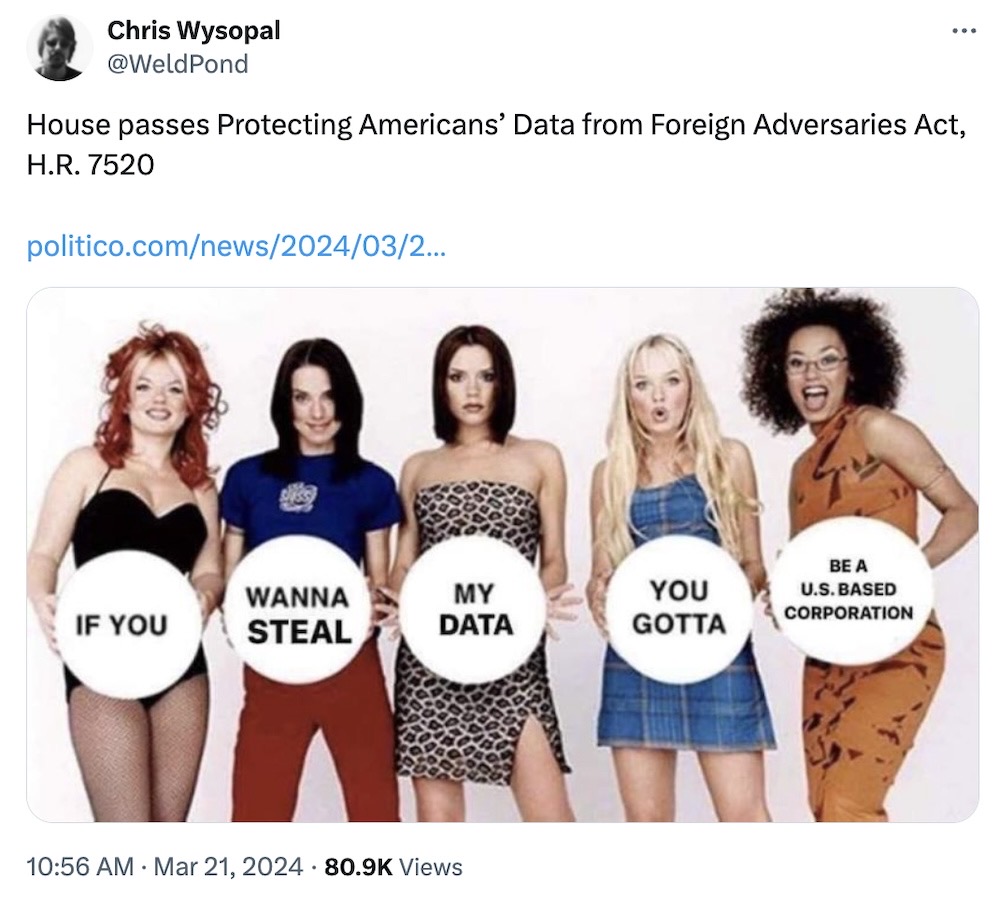 Chris Wysopal tweet: "House passes Protecting Americans’ Data from Foreign Adversaries Act, H.R. 7520" followed by a photo of the Spice Girls each with a circle that spells out, "If you wanna steal my data, you gotta be a U.S. based corporation" in the style of one of their songs.