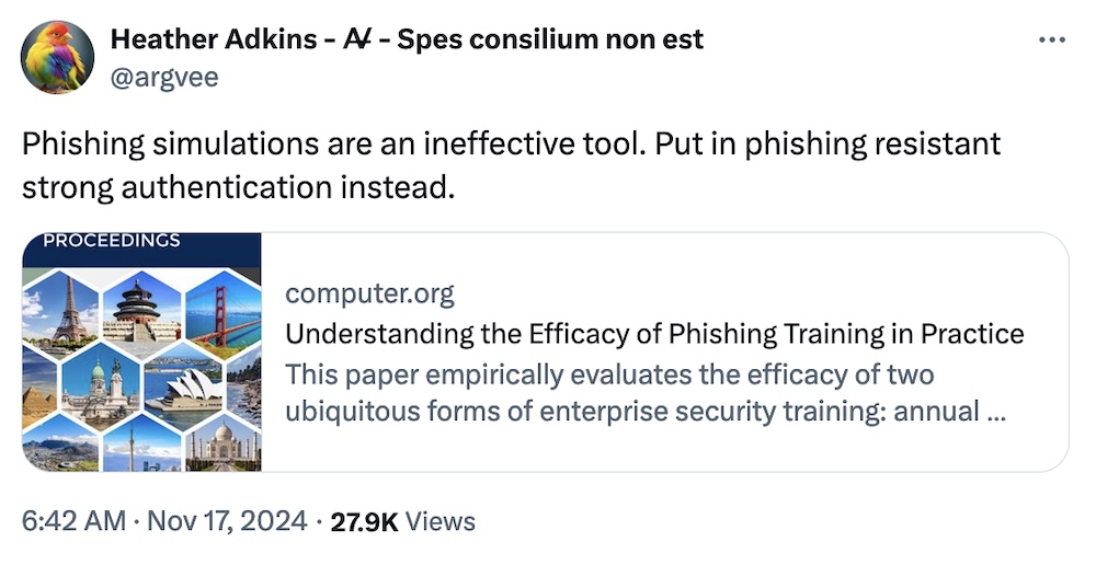 Heather Adkins tweet: "Phishing simulations are an ineffective tool. Put in phishing resistant strong authentication instead."
