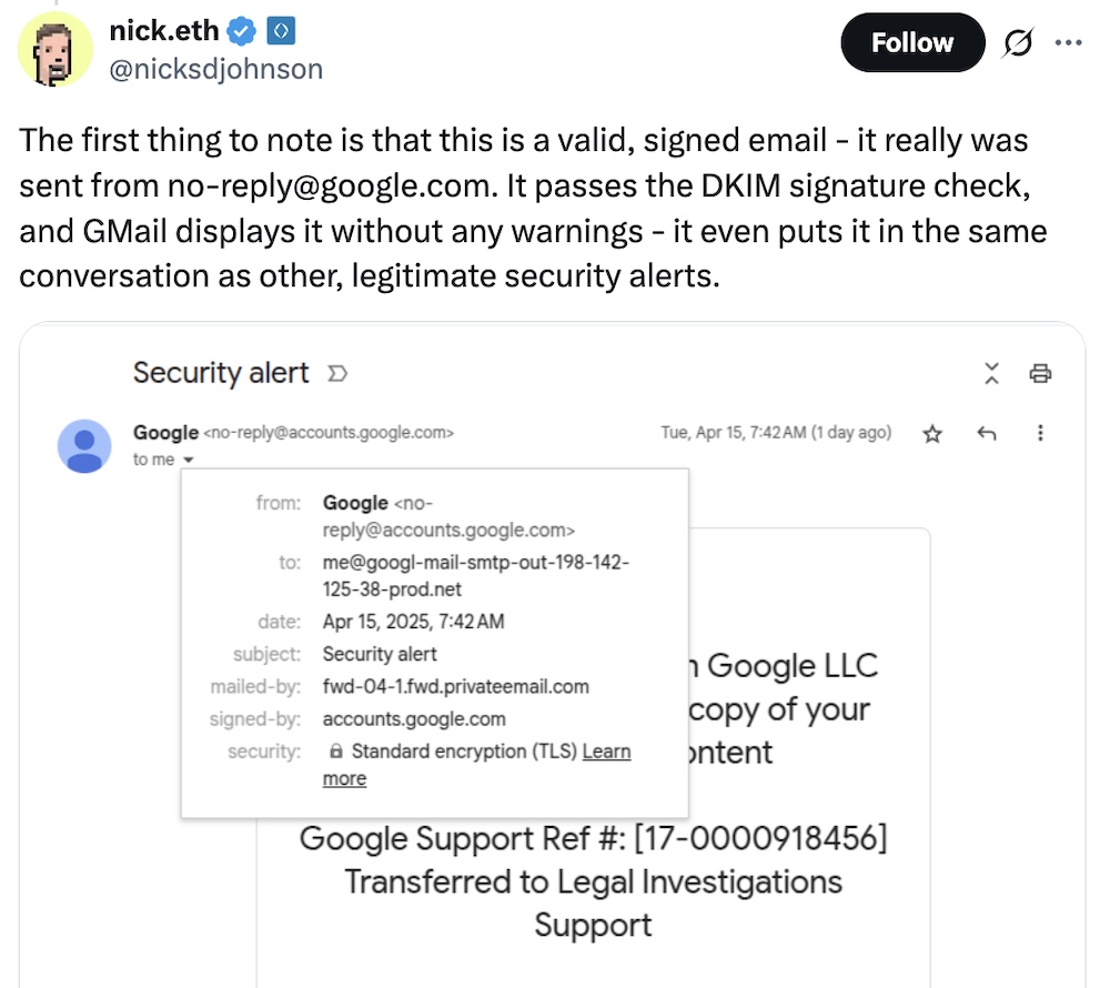 Nick.eth tweet: "The first thing to note is that this is a valid, signed email - it really was sent from no-reply@google.com. It passes the DKIM signature check, and GMail displays it without any warnings - it even puts it in the same conversation as other, legitimate security alerts," followed by a screenshot of a Google-looking security alert in Gmail that appears to look like Google alerting the user that they received a subpoena for their information.