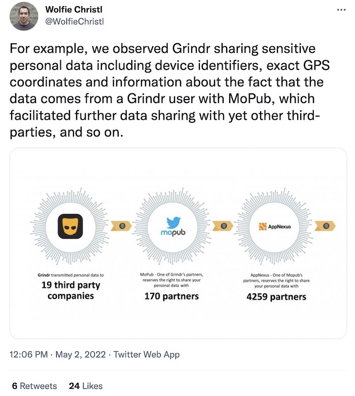 Wolfie Christl tweet: "we observed Grindr sharing sensitive personal data including device identifiers, exact GPS coordinates and information about the fact that the data comes from a Grindr user with MoPub, which facilitated further data sharing with yet other third-parties, and so on."