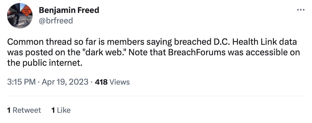 Benjamin Freed tweet: "Common thread so far is members saying breached D.C. Health Link data was posted on the "dark web." Note that BreachForums was accessible on the public internet."