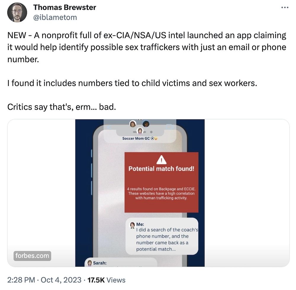 Thomas Brewster tweet: "A nonprofit full of ex-CIA/NSA/US intel launched an app claiming it would help identify possible sex traffickers with just an email or phone number. I found it includes numbers tied to child victims and sex workers. Critics say that's, erm... bad."