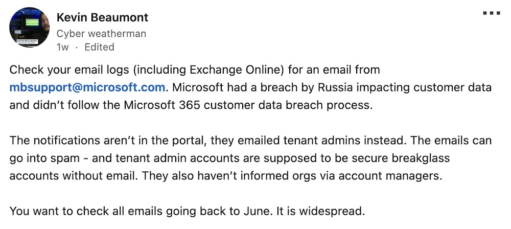 A screenshot of a post from Kevin Beaumont saying in part: "Check your email logs (including Exchange Online) for an email from mbsupport@microsoft.com. Microsoft had a breach by Russia impacting customer data and didn’t follow the Microsoft 365 customer data breach process."