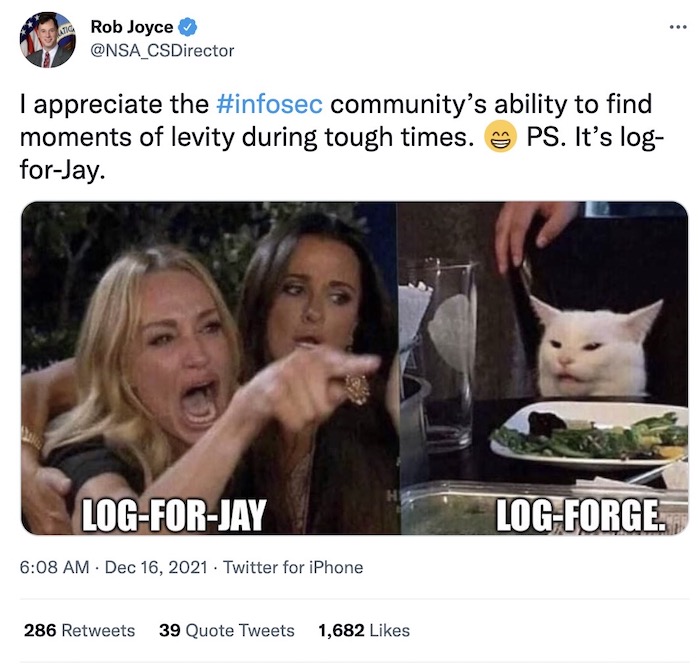 Rob Joyce tweet: "I appreciate the #infosec community’s ability to find moments of levity during tough times. PS. It’s 'log-for-Jay'."