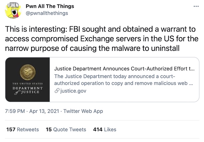 Tweet that says: FBI sought and obtained a warrant to access compromised Exchange servers in the U.S. "for the narrow purpose of causing the malware to uninstall."