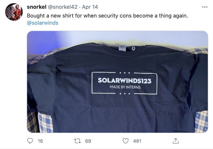 A t-shirt that just says "solarwinds123," the password that SolarWinds' CEO blamed on an intern for setting.