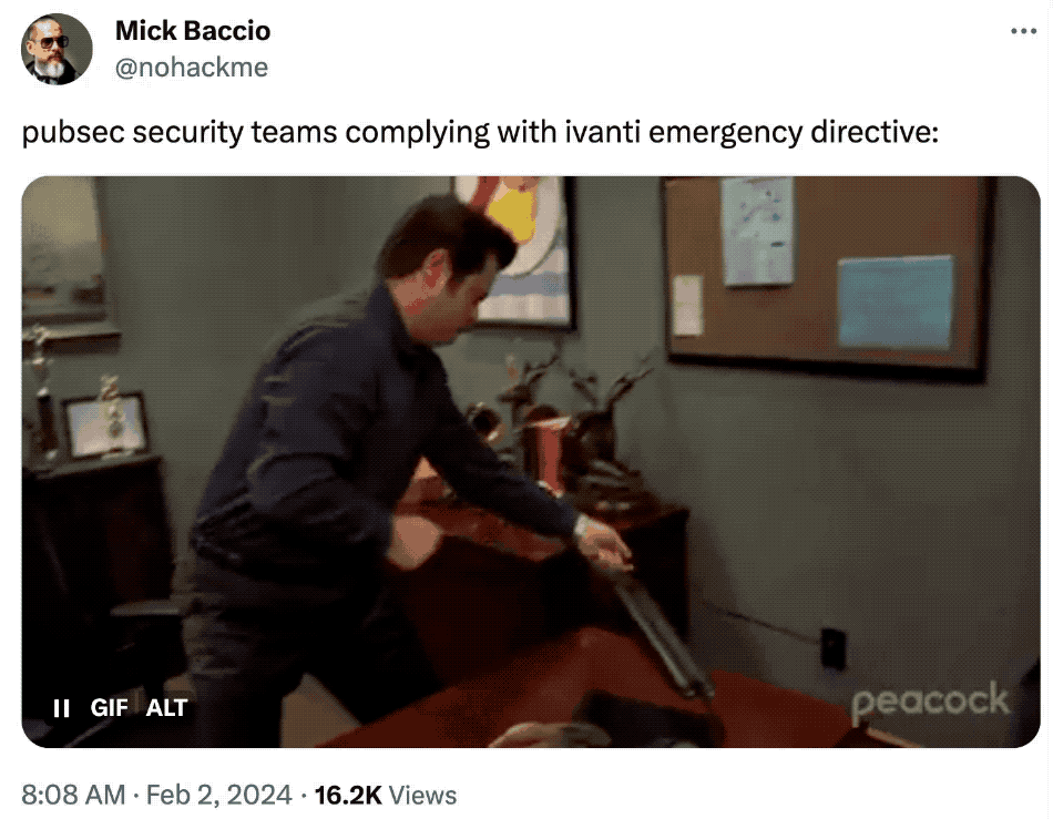 Mick Baccio tweet: "pubsec security teams complying with ivanti emergency directive" followed by an animated GIF of Ron Swanson ripping out a cable from a wall.